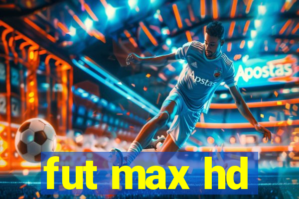 fut max hd